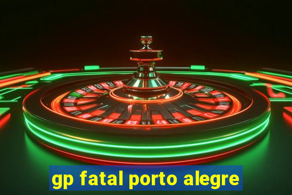 gp fatal porto alegre