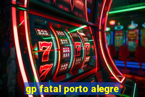 gp fatal porto alegre