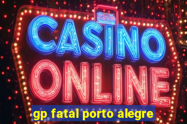 gp fatal porto alegre