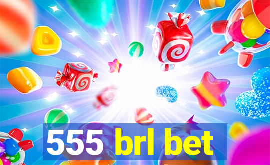 555 brl bet