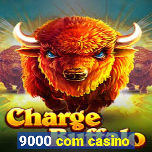 9000 com casino