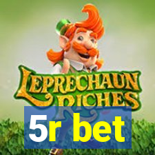 5r bet