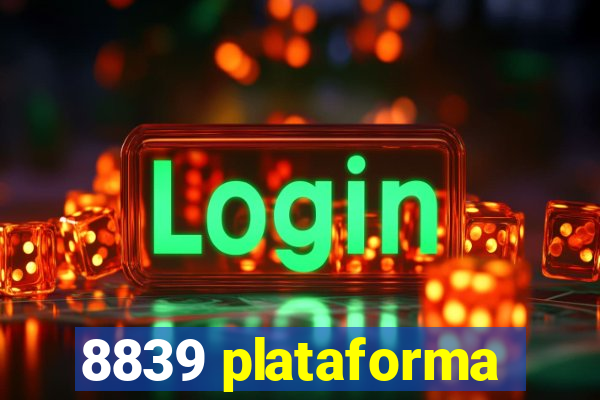 8839 plataforma