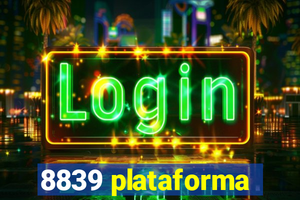 8839 plataforma