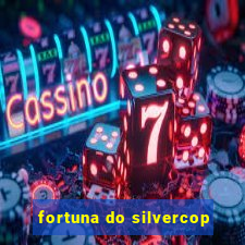 fortuna do silvercop