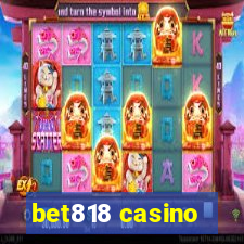 bet818 casino