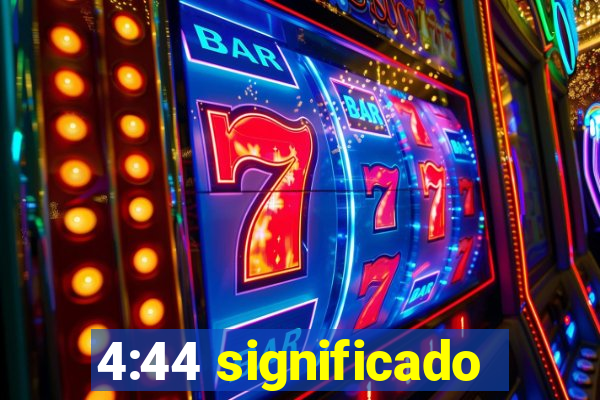 4:44 significado