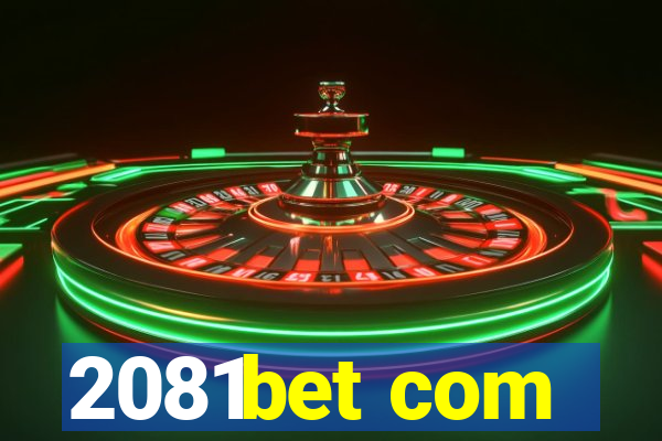 2081bet com