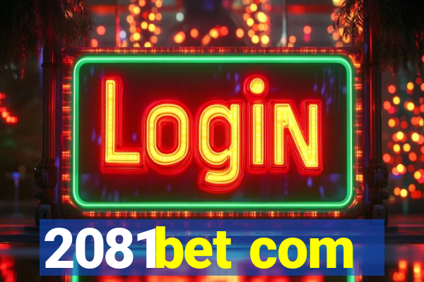 2081bet com