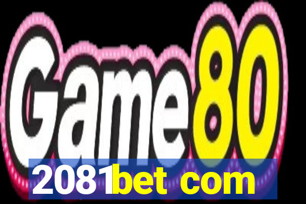 2081bet com