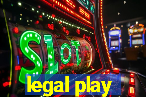 legal play