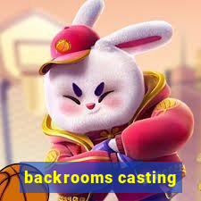 backrooms casting