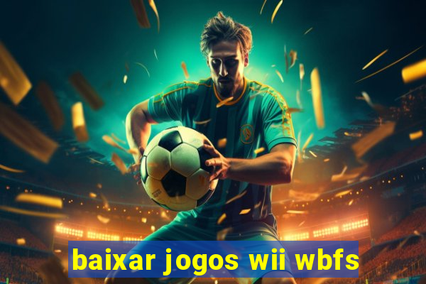 baixar jogos wii wbfs