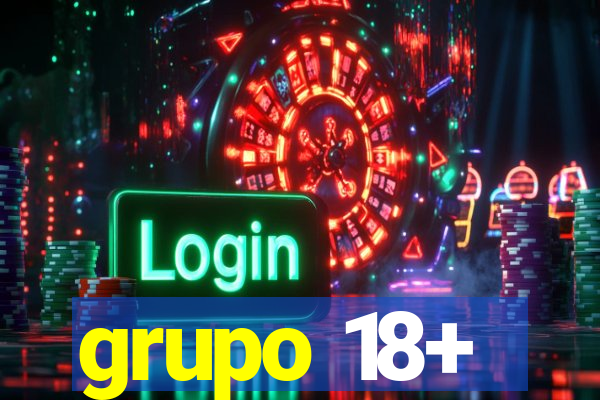 grupo 18+