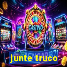 junte truco