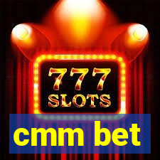 cmm bet