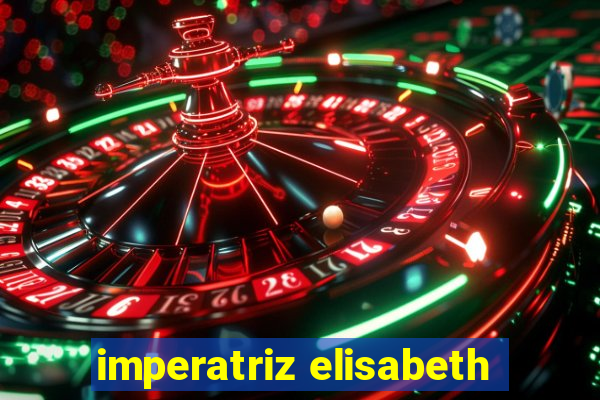 imperatriz elisabeth