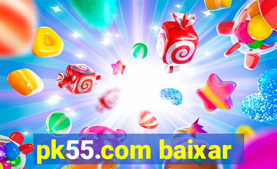 pk55.com baixar