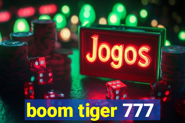 boom tiger 777