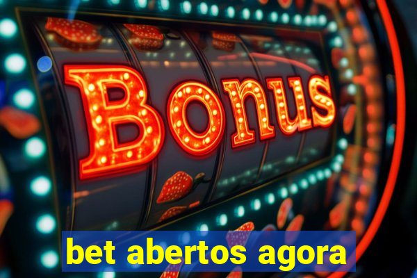 bet abertos agora