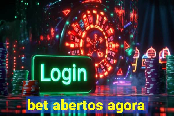 bet abertos agora