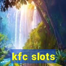 kfc slots