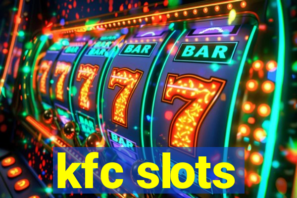 kfc slots