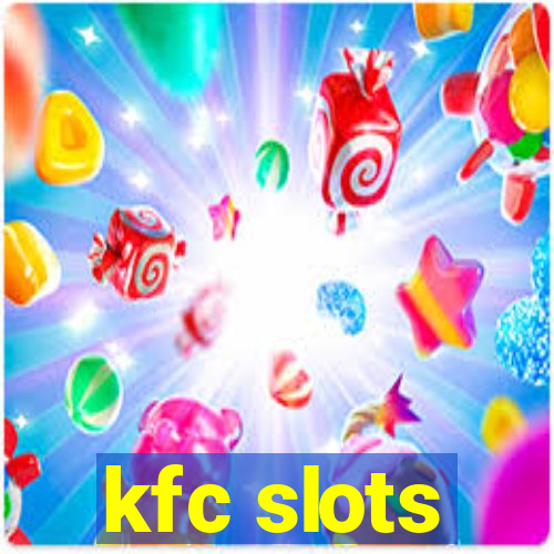 kfc slots