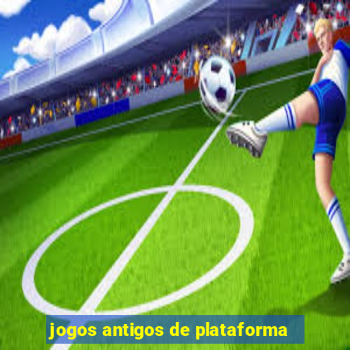 jogos antigos de plataforma