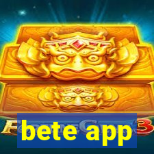 bete app