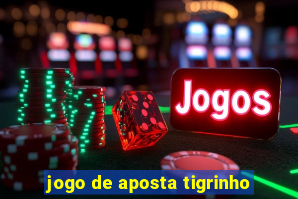 jogo de aposta tigrinho