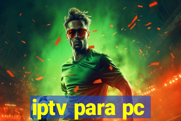 iptv para pc