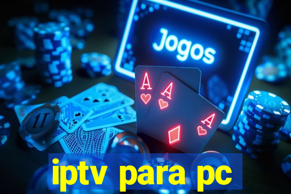 iptv para pc