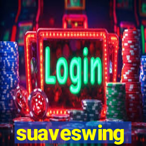 suaveswing