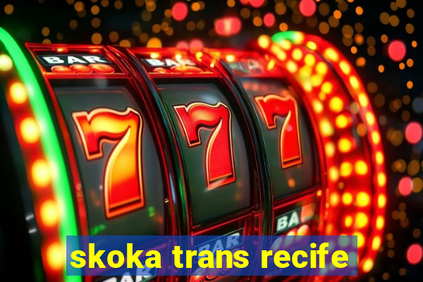 skoka trans recife