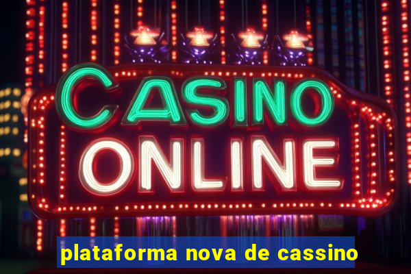 plataforma nova de cassino