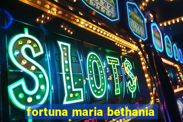 fortuna maria bethania