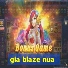 gia blaze nua