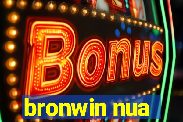 bronwin nua