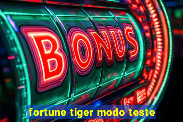 fortune tiger modo teste