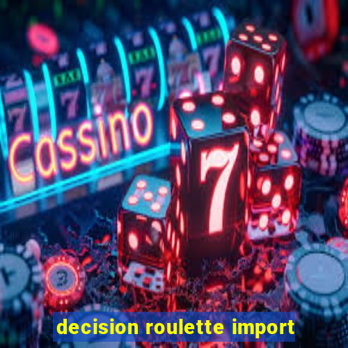 decision roulette import