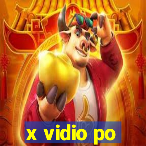 x vidio po