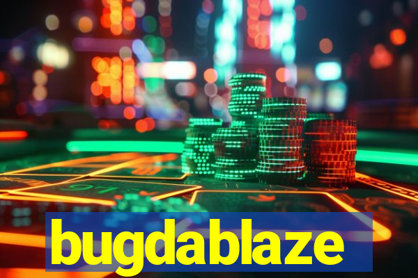 bugdablaze