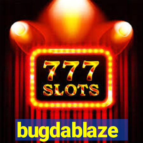 bugdablaze