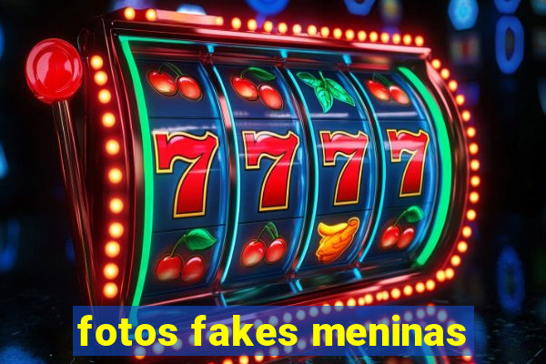 fotos fakes meninas