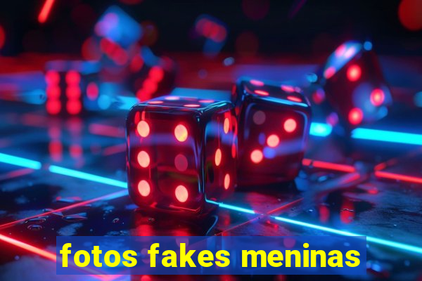 fotos fakes meninas