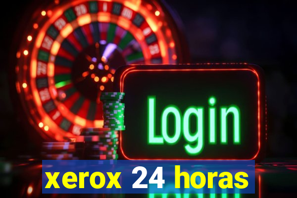 xerox 24 horas