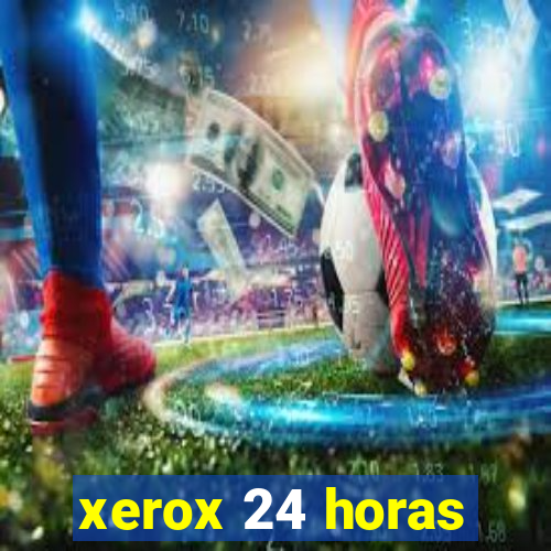 xerox 24 horas