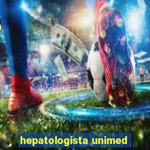 hepatologista unimed