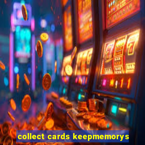 collect cards keepmemorys